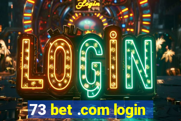 73 bet .com login